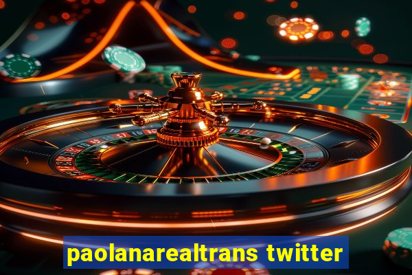 paolanarealtrans twitter